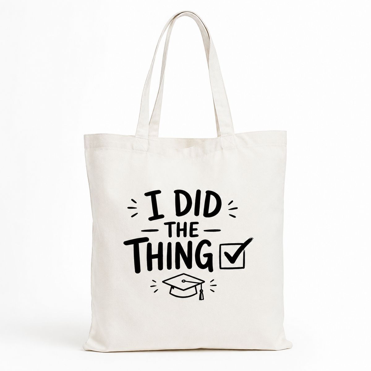 I Did The Thing Graduation Tote Bag