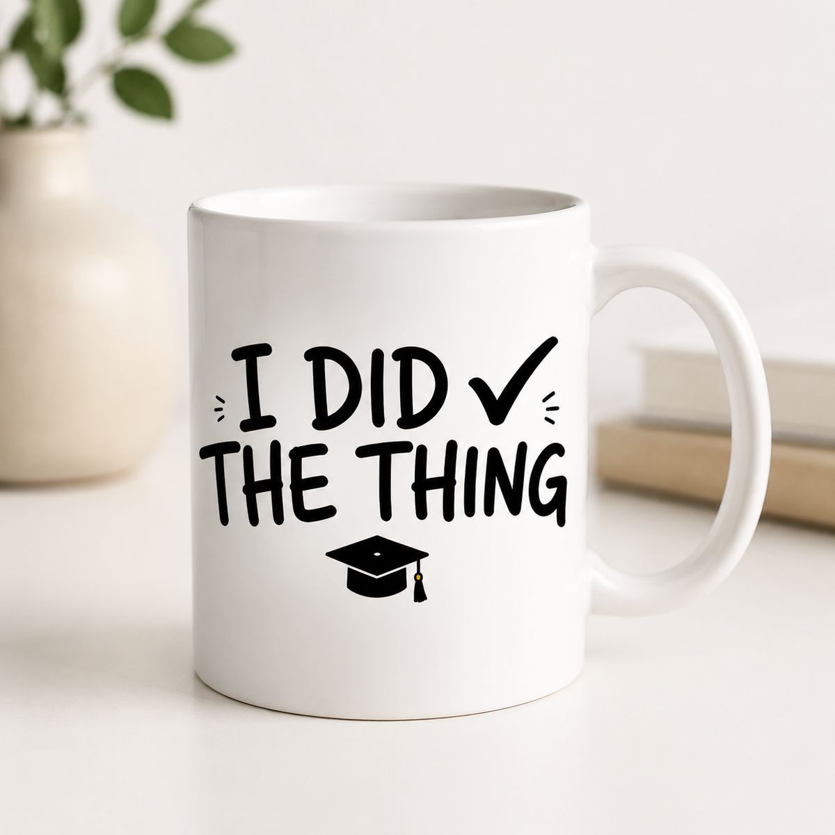 I Did The Thing Graduation Coffee Mug