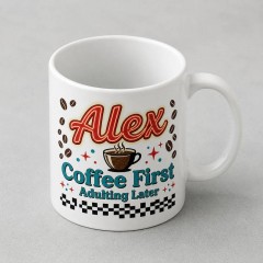 Personalized Coffee First Adulting Later Mug, Custom Name Ceramic Coffee Cup, Coffee Lover Gift | Trinmama