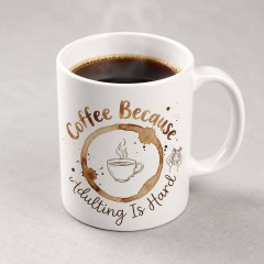 Coffee Because Adulting Is Hard Funny Mug, Relatable Humor Ceramic Coffee Cup, Funny Gift | Trinmama