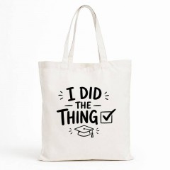 I Did The Thing Graduation Tote Bag