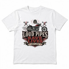 Loud Pipes Save Lives Motorcycle Chopper Biker T-Shirt