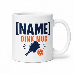 Personalized [Name] Dink Mug - Custom Pickleball Coffee Mug - Player Gift