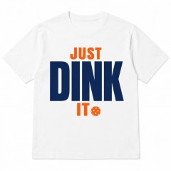 Just Dink It - Minimalist Pickleball T-Shirt - Player Gift