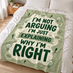 I'm Not Arguing I'm Just Explaining Why I'm Right Funny Fleece Blanket image 3