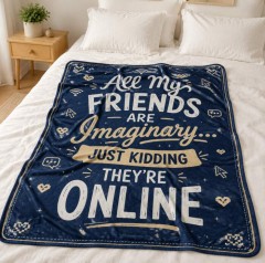 All My Friends Are Imaginary Just Kidding They're Online Funny Fleece Blanket image 3