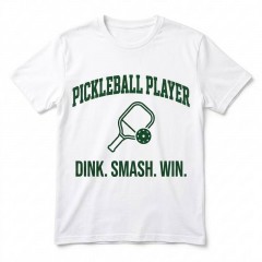 Pickleball Player - Dink Smash Win T-Shirt - Sports Gift