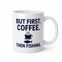 But First Coffee Then Fishing Mug, Funny Fishing Ceramic Coffee Cup, Gift for Anglers | Trinmama