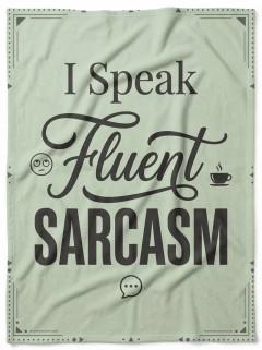 I Speak Fluent Sarcasm Fleece Blanket — Funny Throw | Trinmama