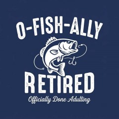 O-Fish-Ally Retired T-Shirt, Funny Fishing, Retirement Gift for Dad | Trinmama image 4