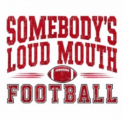 Somebody's Loud Mouth Football - Funny Football Mom T-Shirt - Sports Mom Gift - trinmama image 4