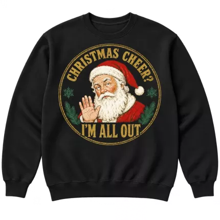 Christmas Cheer I'm All Out Sweatshirt, Funny Sarcastic Santa Hoodie, Tired Worker Print | Trinmama image 1